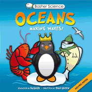 Oceans: Making Waves! ( Basher Science )
